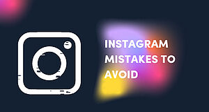 10-Mistakes-to-Avoid-on-Instagram